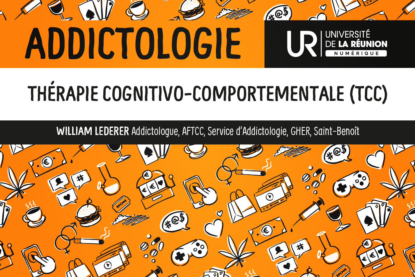 Addictologie : Thérapie cognitivo-comportementale (TCC) Modèles théoriques et approche motivationnelle DUADDICT_S1M4