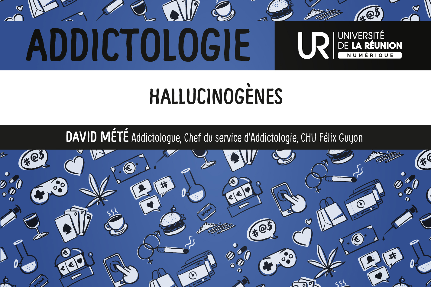 Addictologie : Hallucinogènes DUADDICT_S3M3