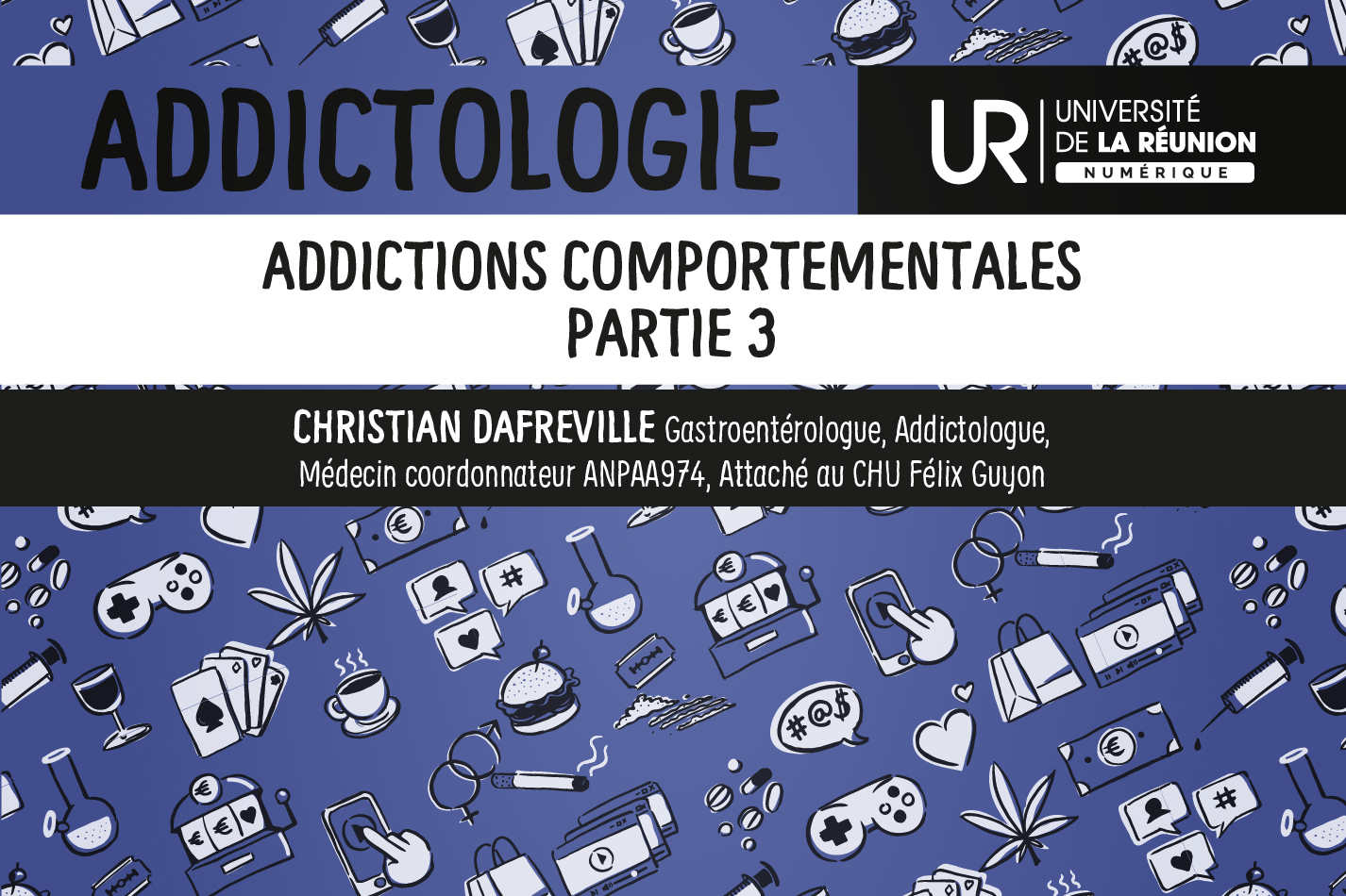 Addictologie : Addictions comportementales partie 3 DUADDICT_S3M9