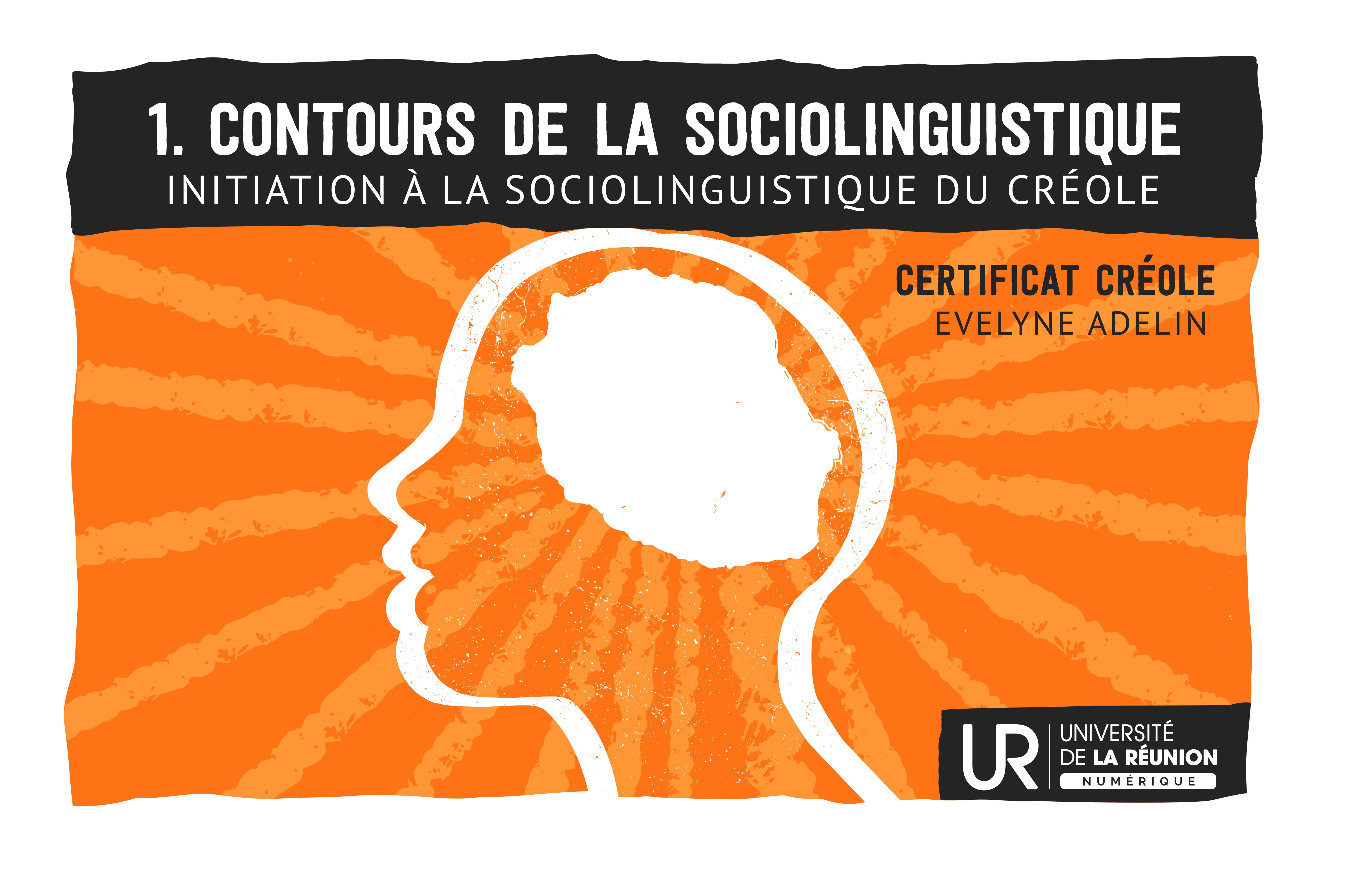 Initiation à la sociolinguistique du créole : Les contours de la sociolinguistique L3Creole_IS01